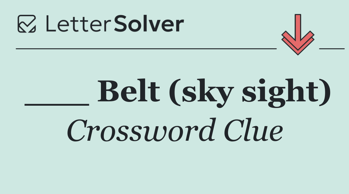 ___ Belt (sky sight)