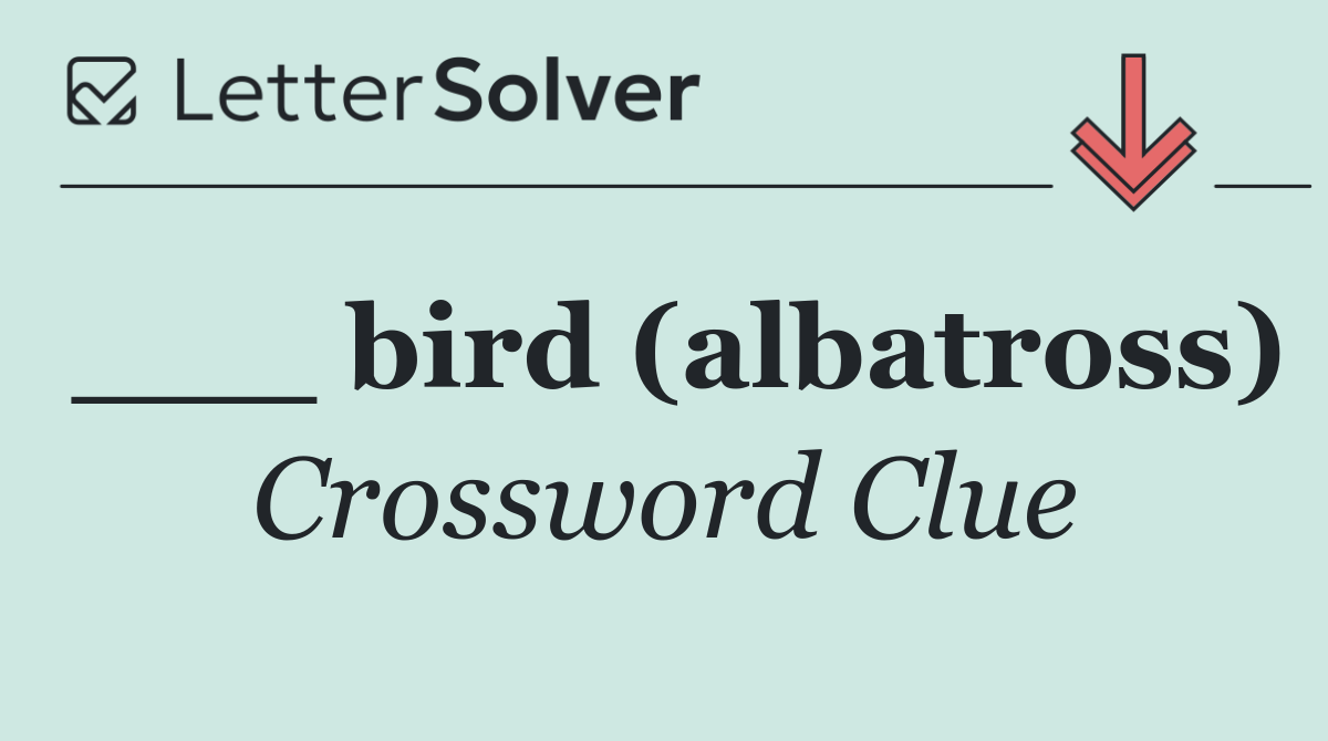 ___ bird (albatross)