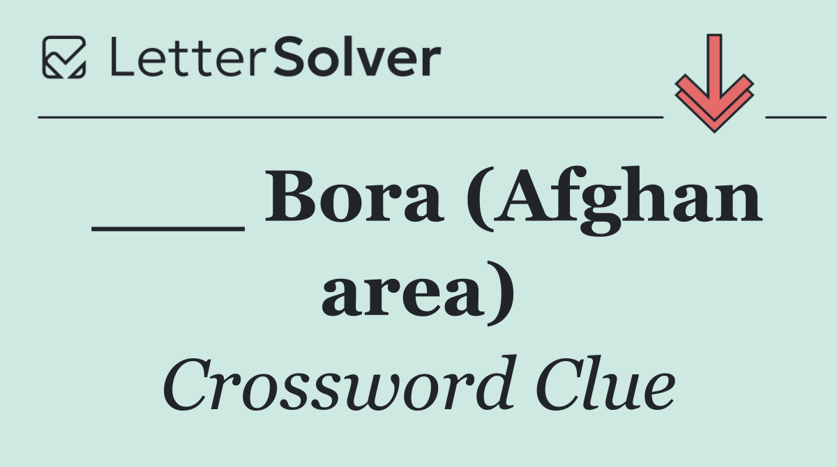 ___ Bora (Afghan area)