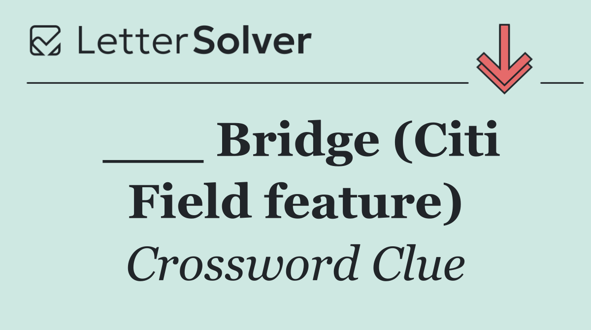 ___ Bridge (Citi Field feature)