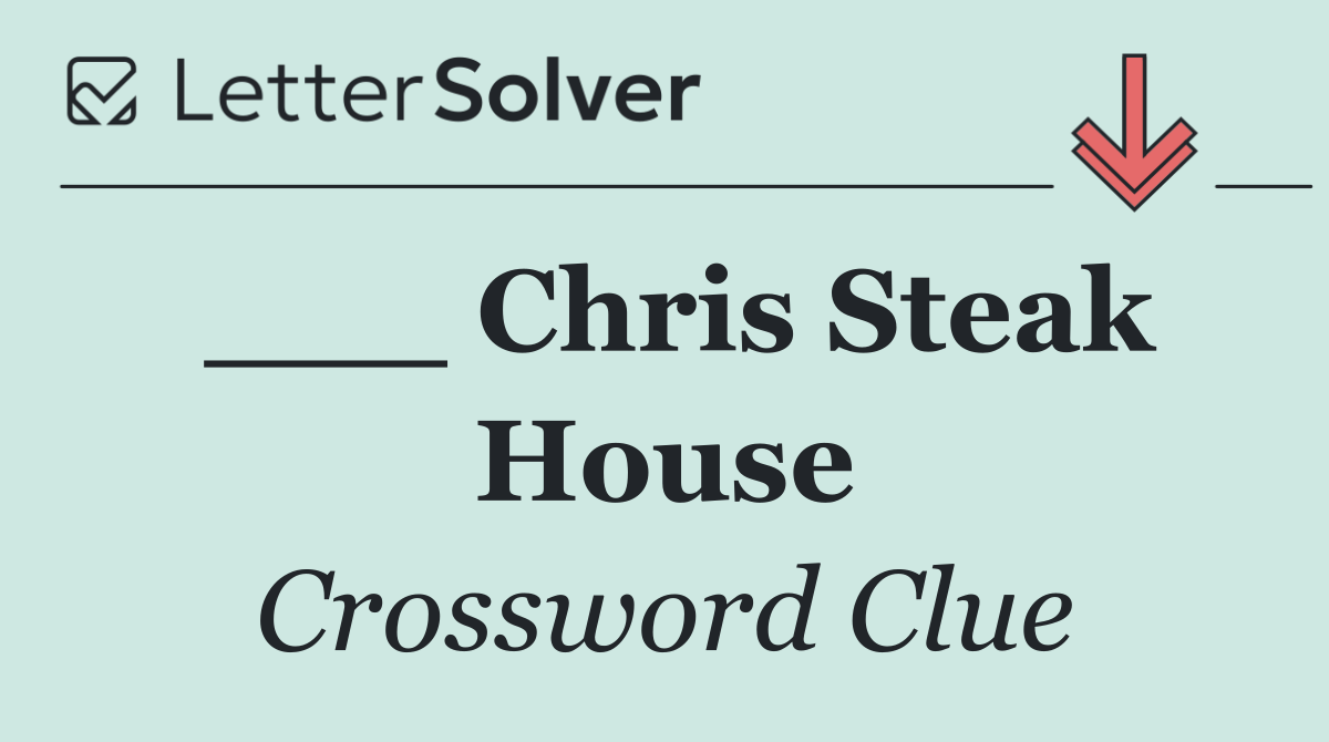 ___ Chris Steak House