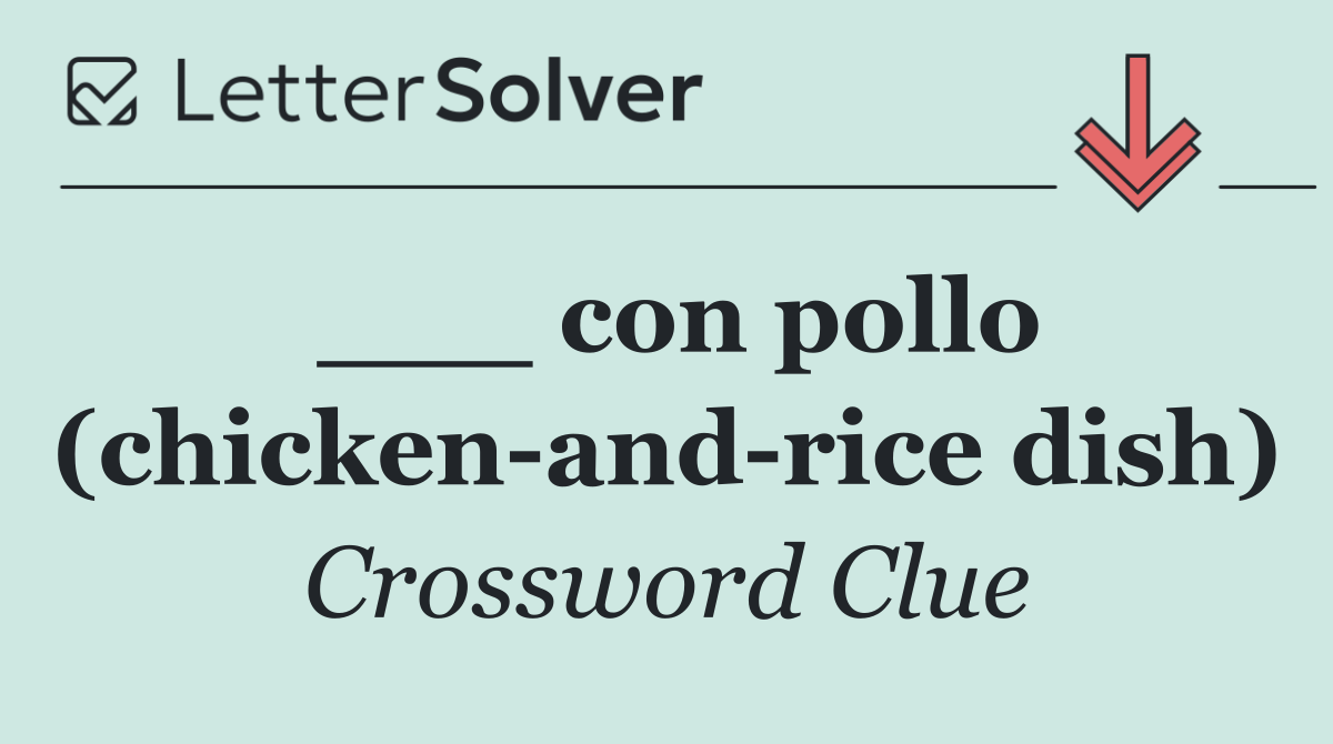 ___ con pollo (chicken and rice dish)
