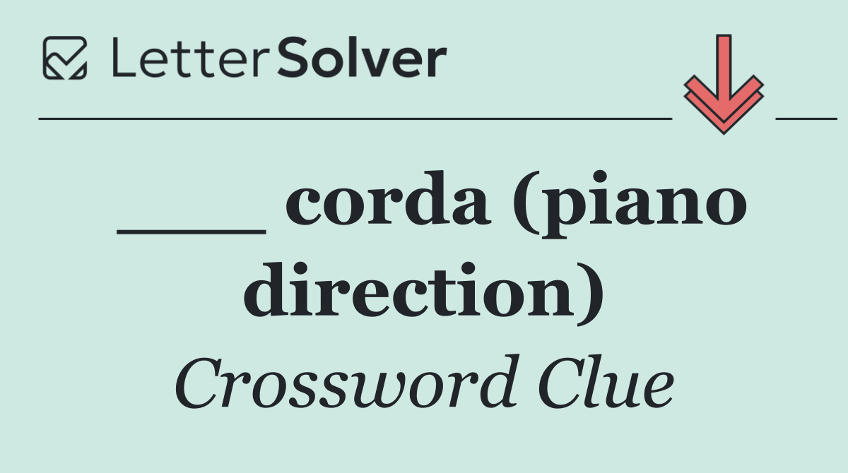 ___ corda (piano direction)