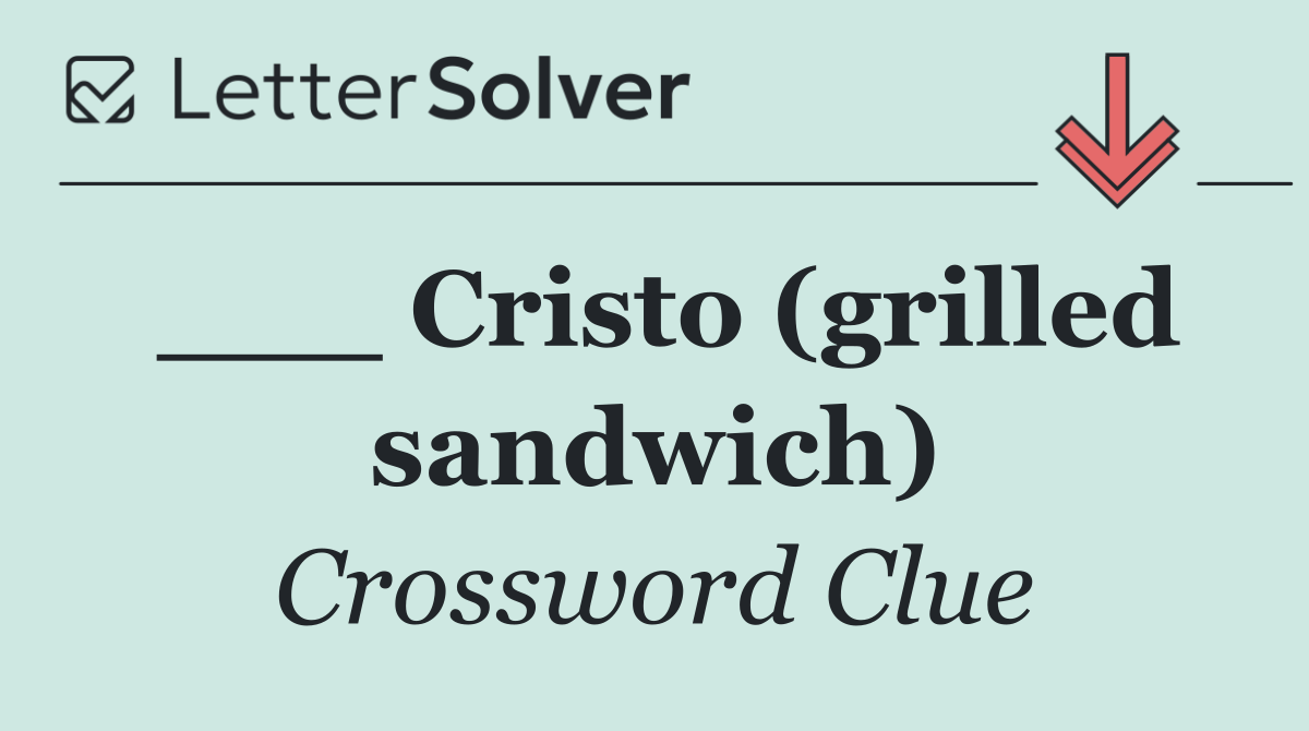 ___ Cristo (grilled sandwich)
