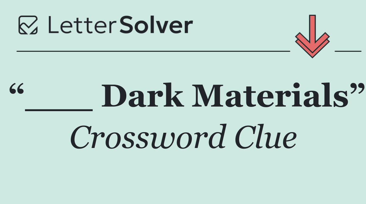 “___ Dark Materials”