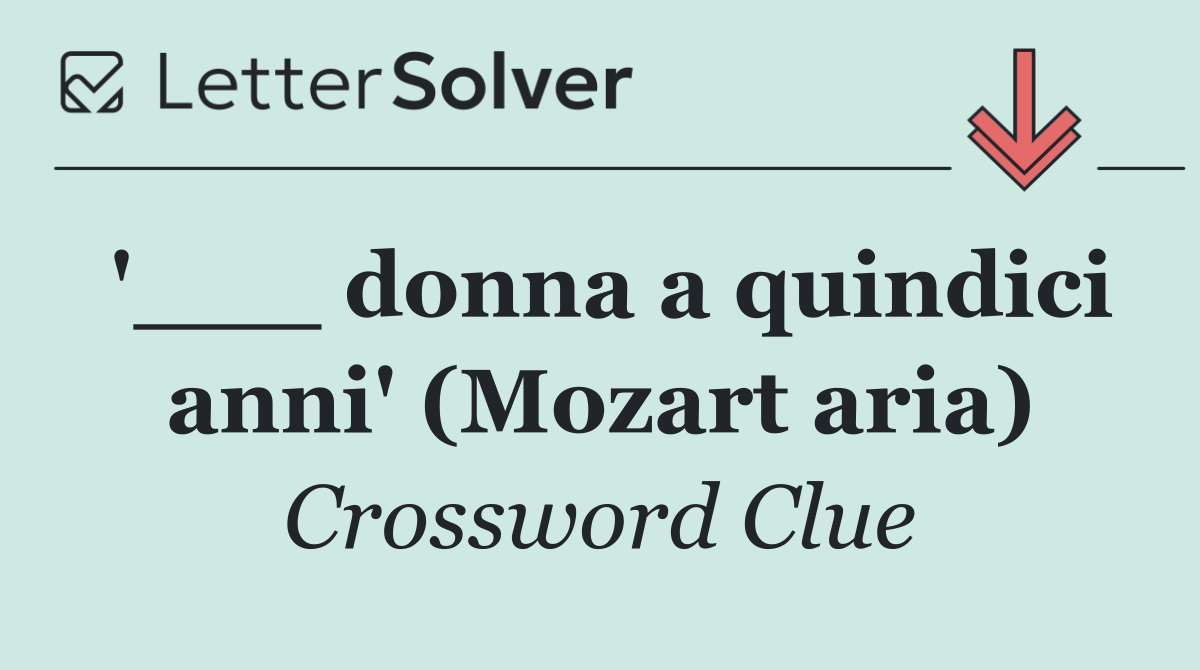 '___ donna a quindici anni' (Mozart aria)