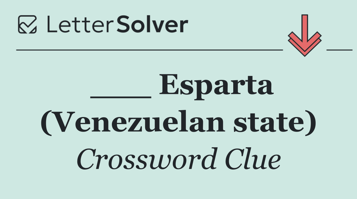 ___ Esparta (Venezuelan state)