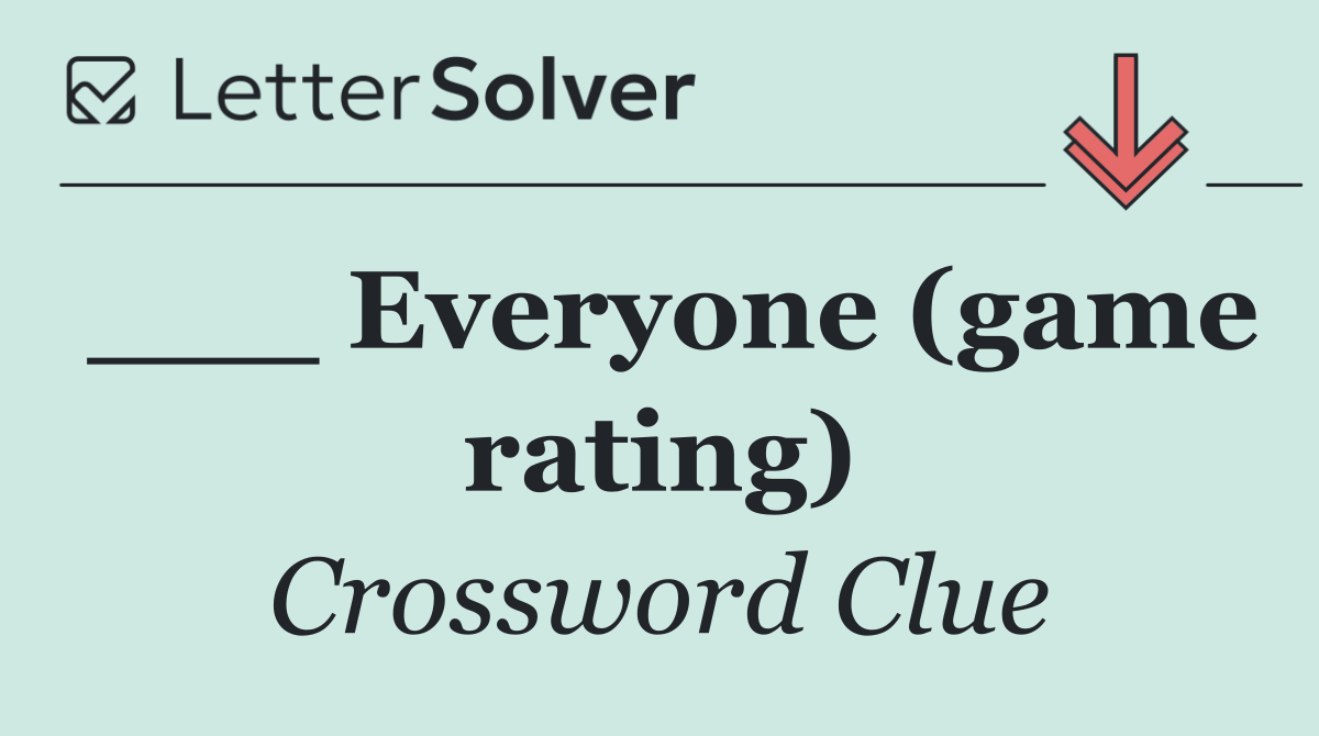 ___ Everyone (game rating)