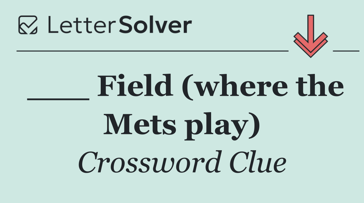 ___ Field (where the Mets play)