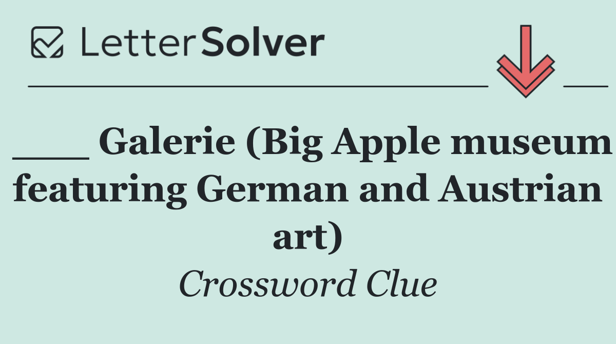 ___ Galerie (Big Apple museum featuring German and Austrian art)