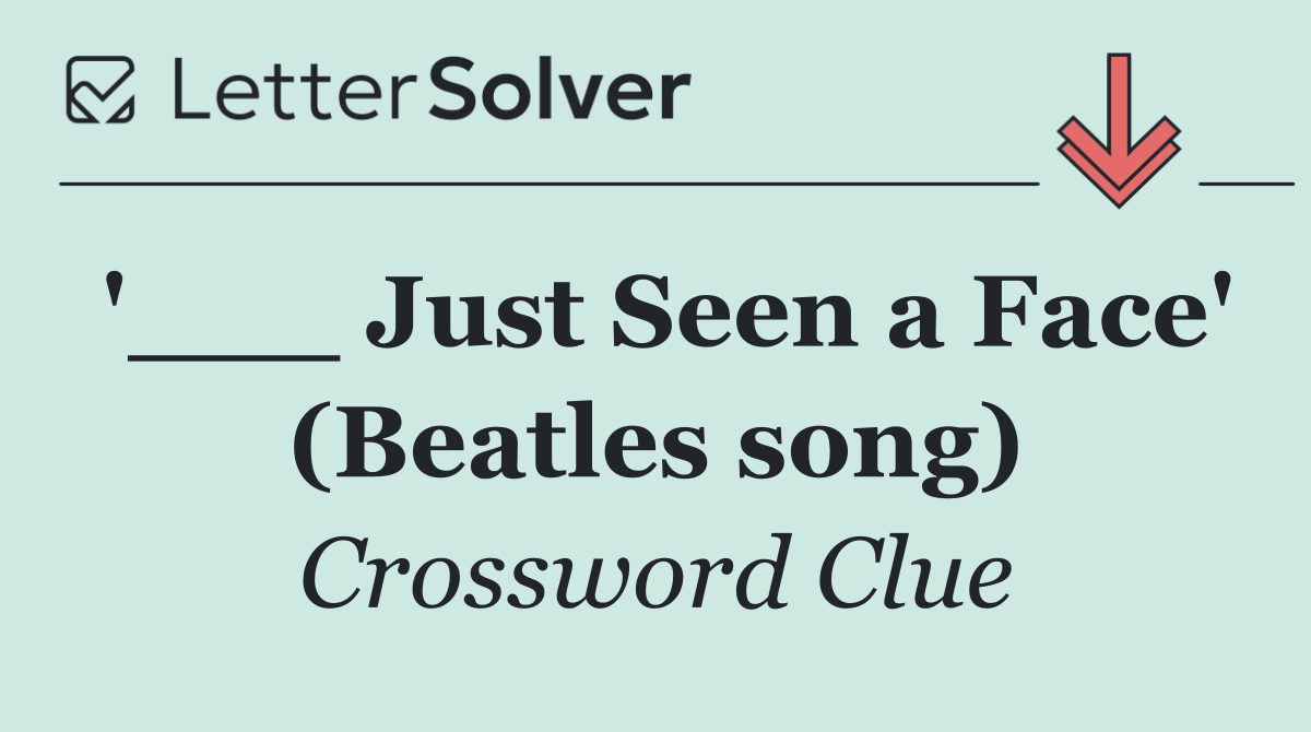 '___ Just Seen a Face' (Beatles song)