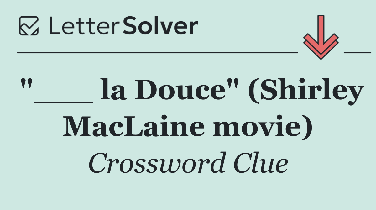 "___ la Douce" (Shirley MacLaine movie)