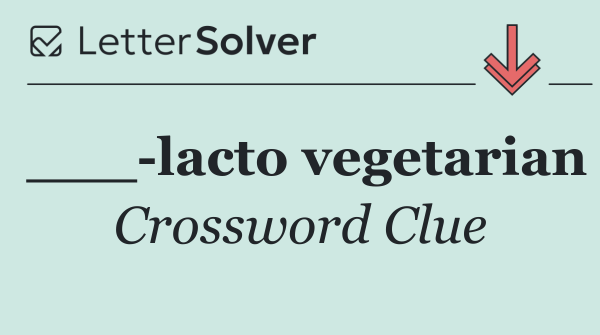 ___ lacto vegetarian