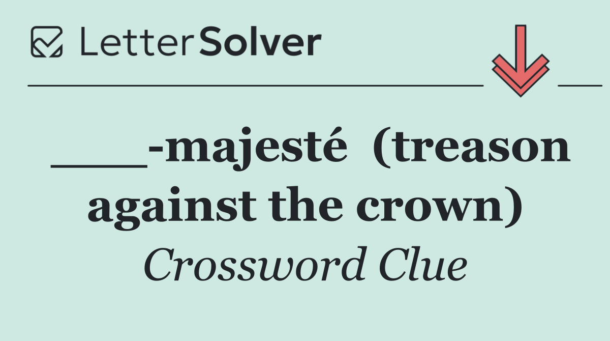 ___ majesté  (treason against the crown)