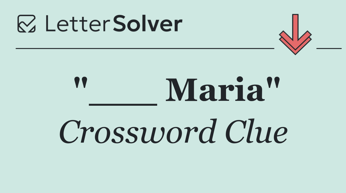 "___ Maria"