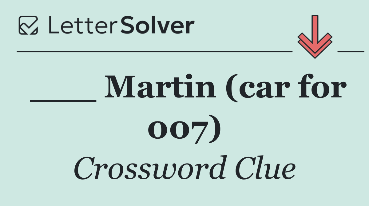 ___ Martin (car for 007)