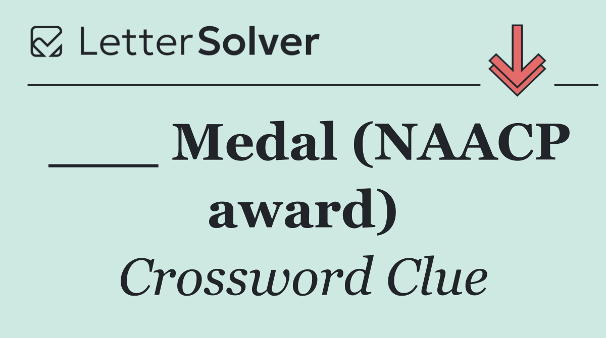 ___ Medal (NAACP award)