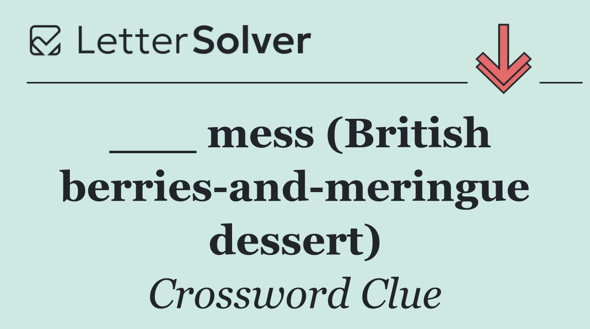 ___ mess (British berries and meringue dessert)