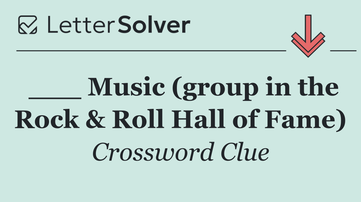 ___ Music (group in the Rock & Roll Hall of Fame)