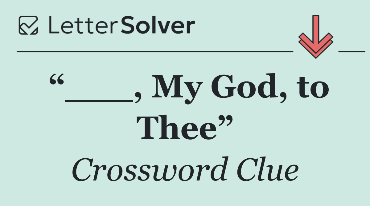 “___, My God, to Thee”