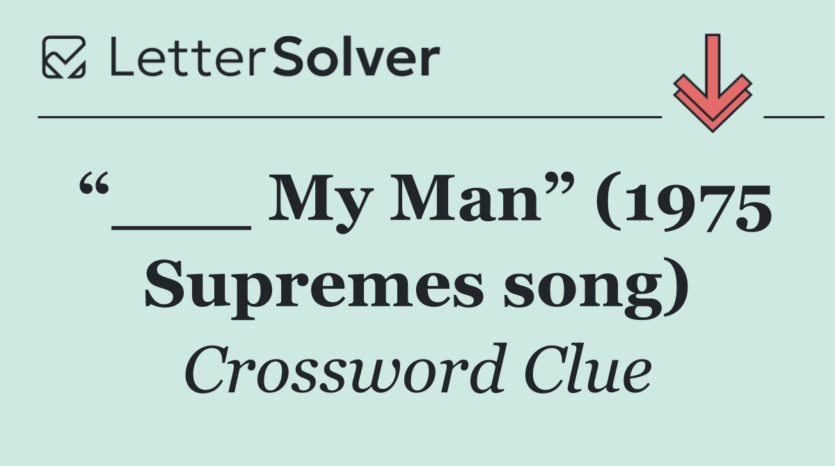 “___ My Man” (1975 Supremes song)