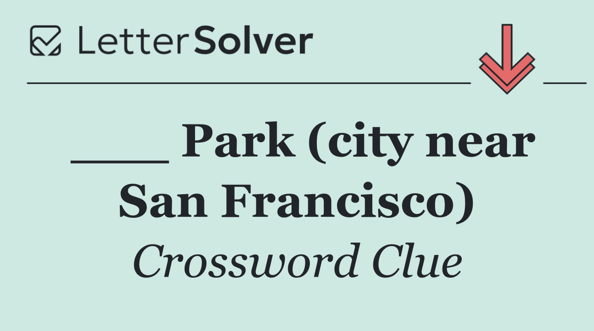 ___ Park (city near San Francisco)