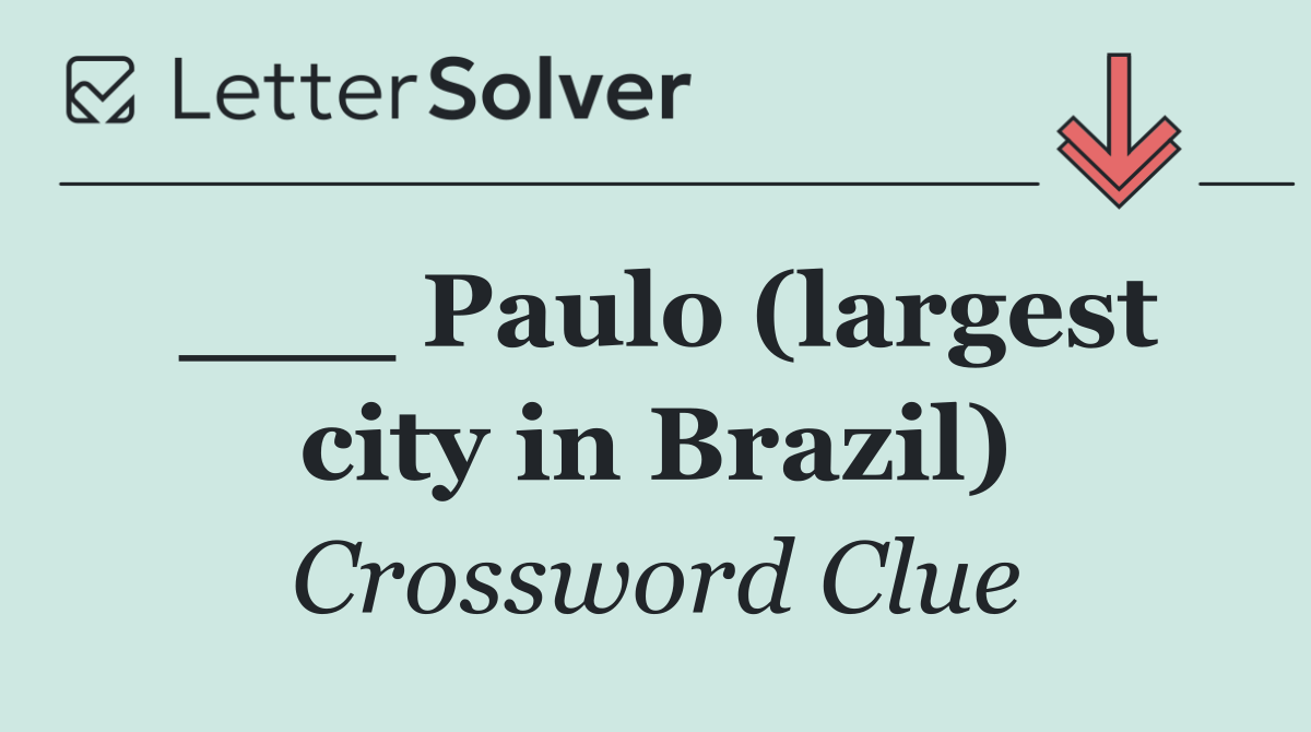 ___ Paulo (largest city in Brazil)