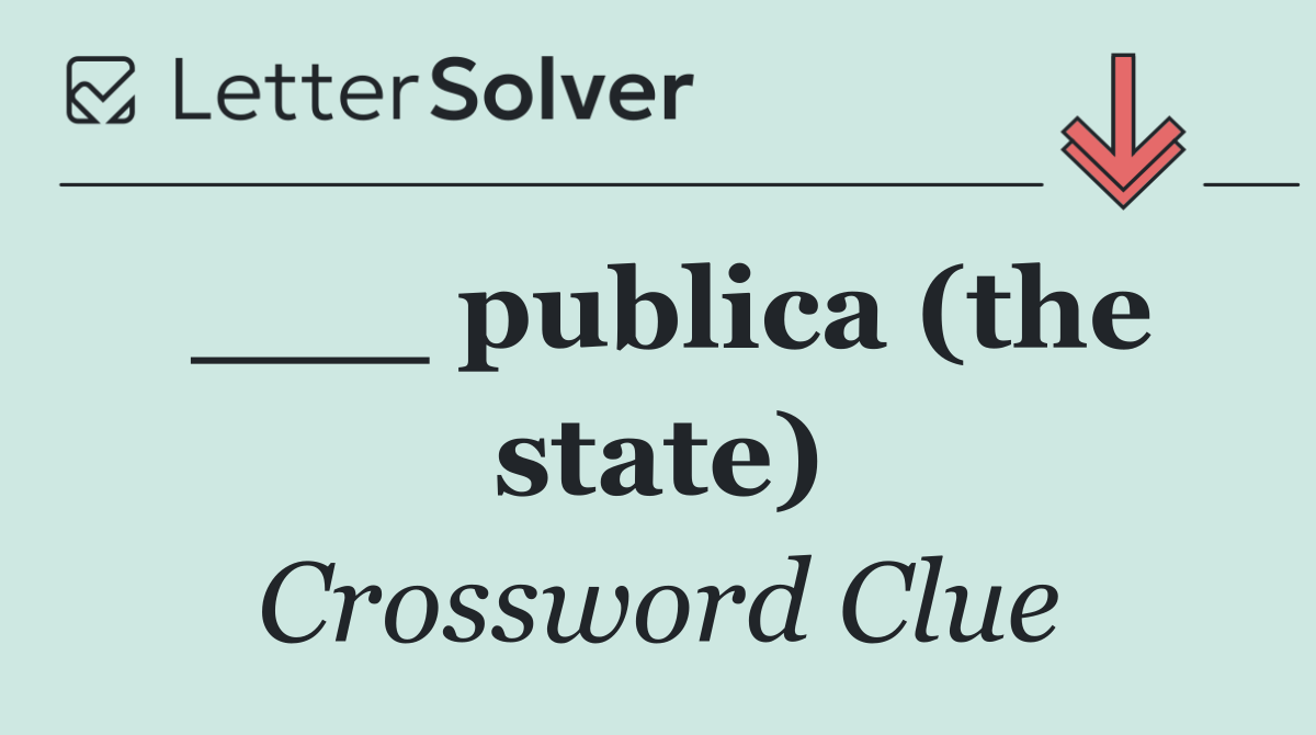 ___ publica (the state)