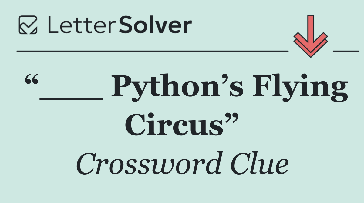 “___ Python’s Flying Circus”