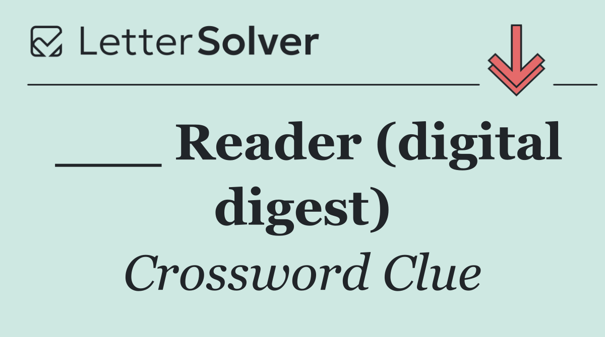 ___ Reader (digital digest)