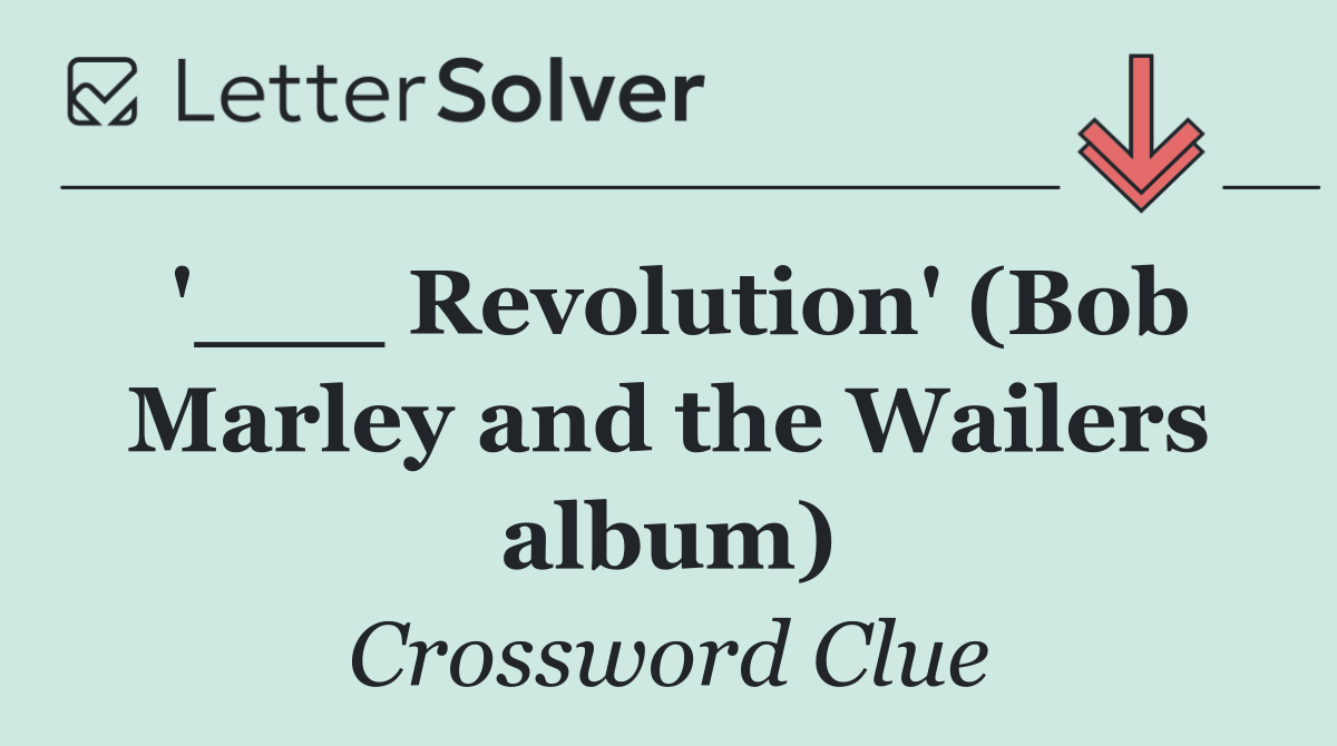 '___ Revolution' (Bob Marley and the Wailers album)