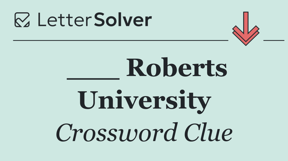 ___ Roberts University
