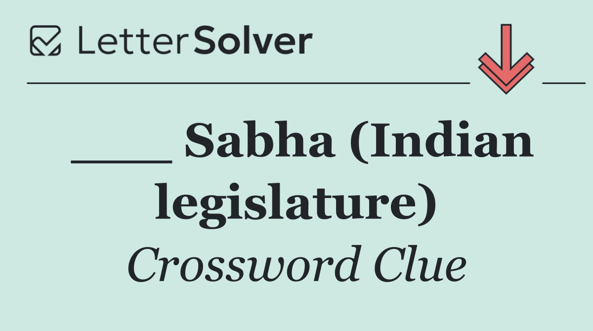 ___ Sabha (Indian legislature)