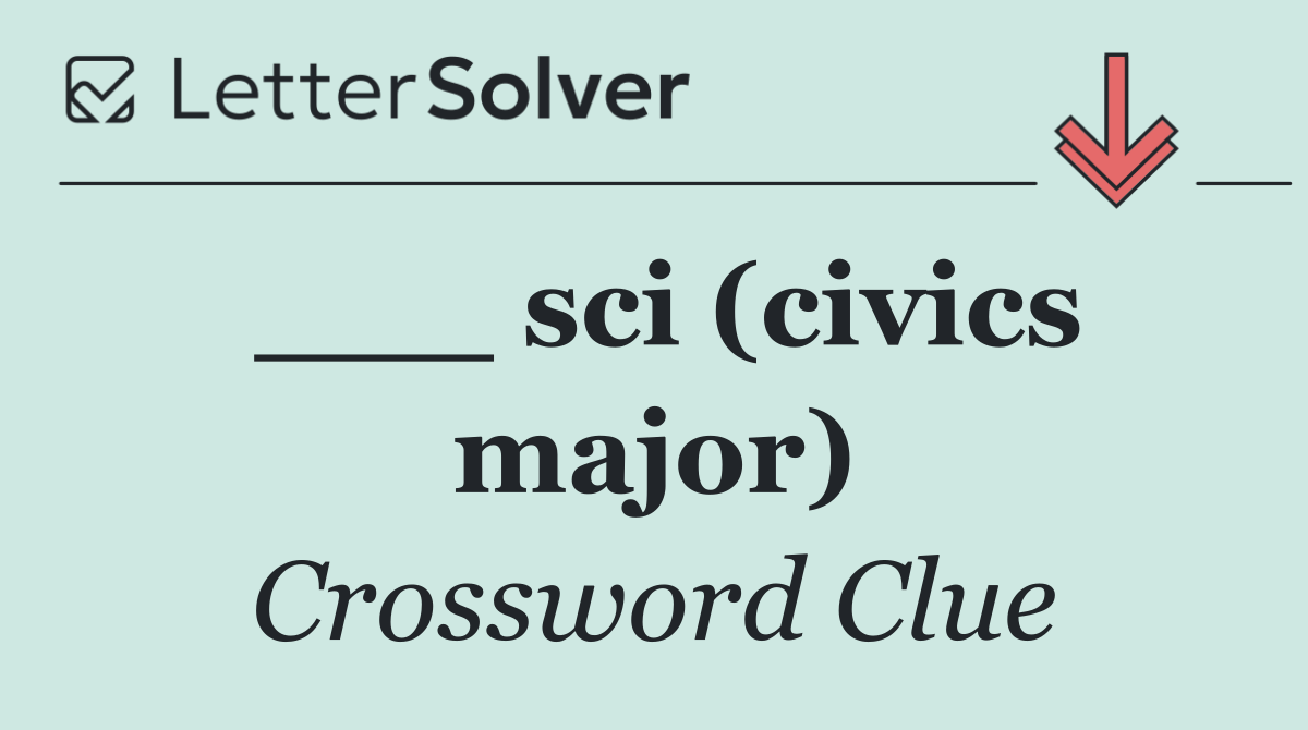 ___ sci (civics major)