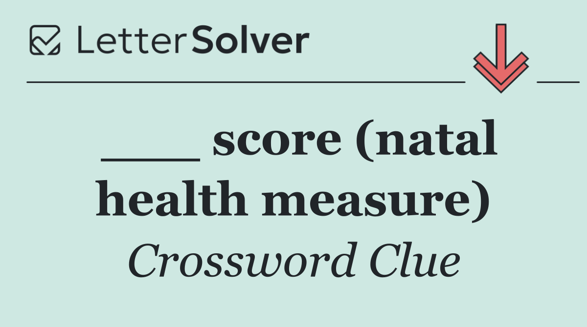 ___ score (natal health measure)