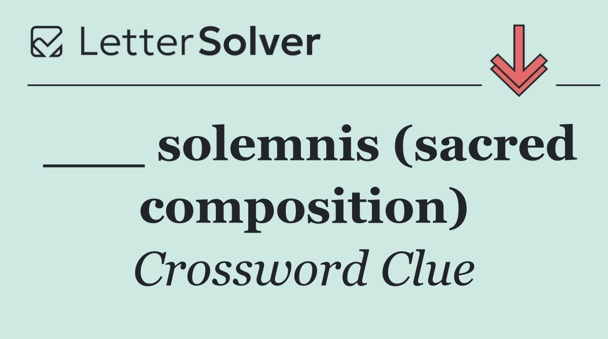 ___ solemnis (sacred composition)