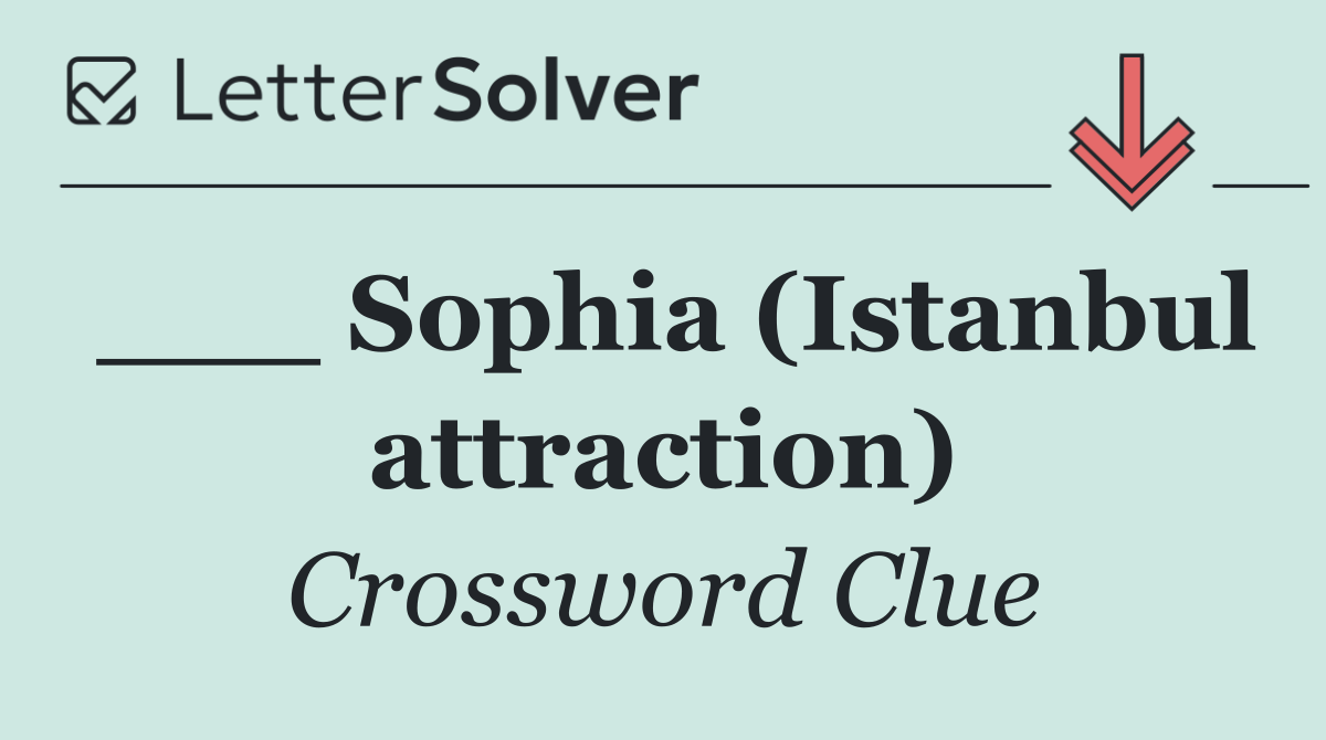 ___ Sophia (Istanbul attraction)