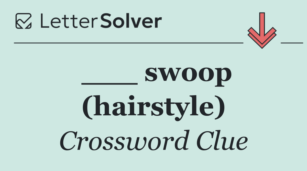 ___ swoop (hairstyle)