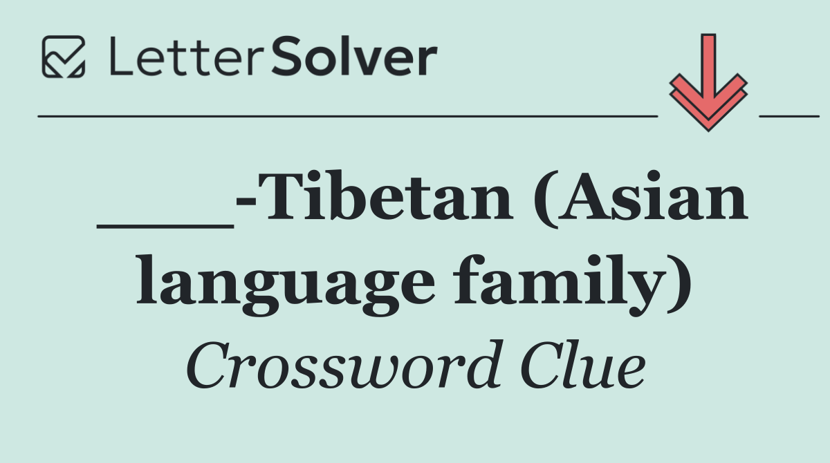 ___ Tibetan (Asian language family)