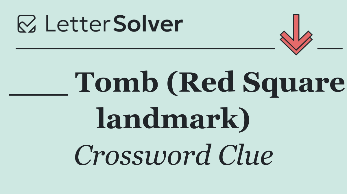 ___ Tomb (Red Square landmark)