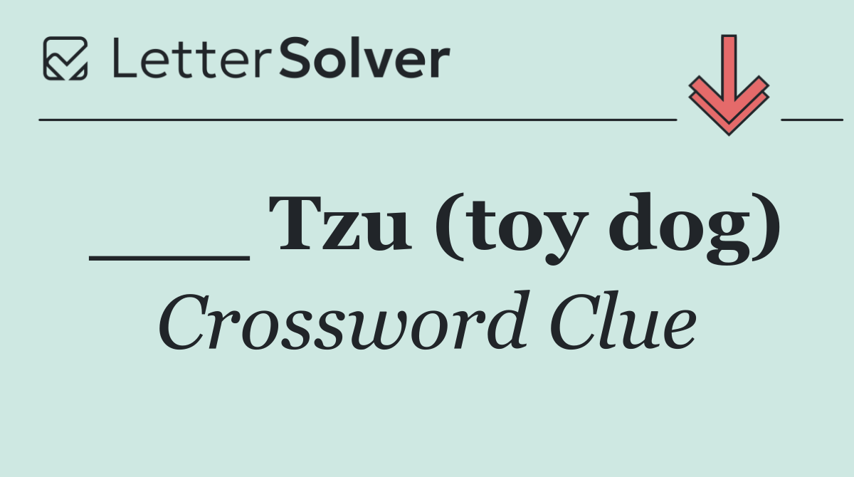 ___ Tzu (toy dog)