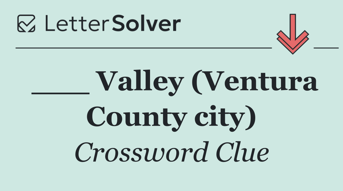 ___ Valley (Ventura County city)