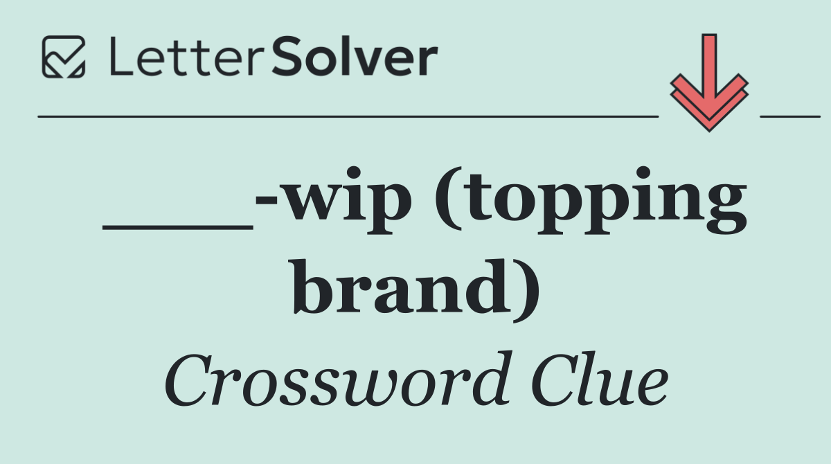 ___ wip (topping brand)