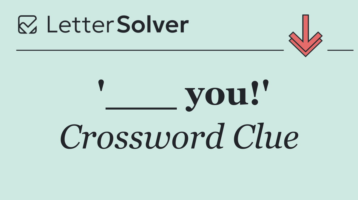 '___ you!'