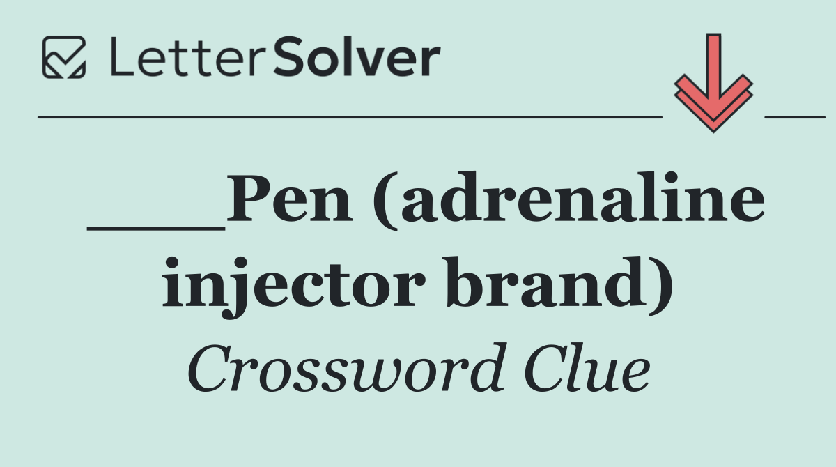 ___Pen (adrenaline injector brand)