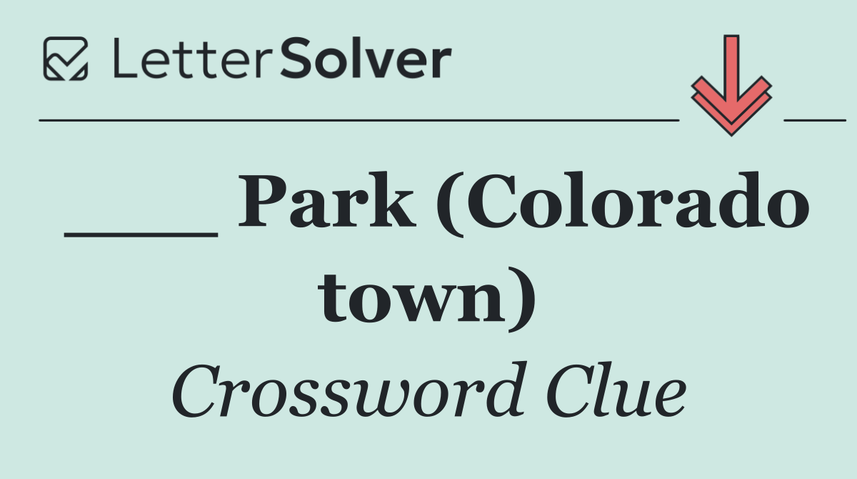___ Park (Colorado town)