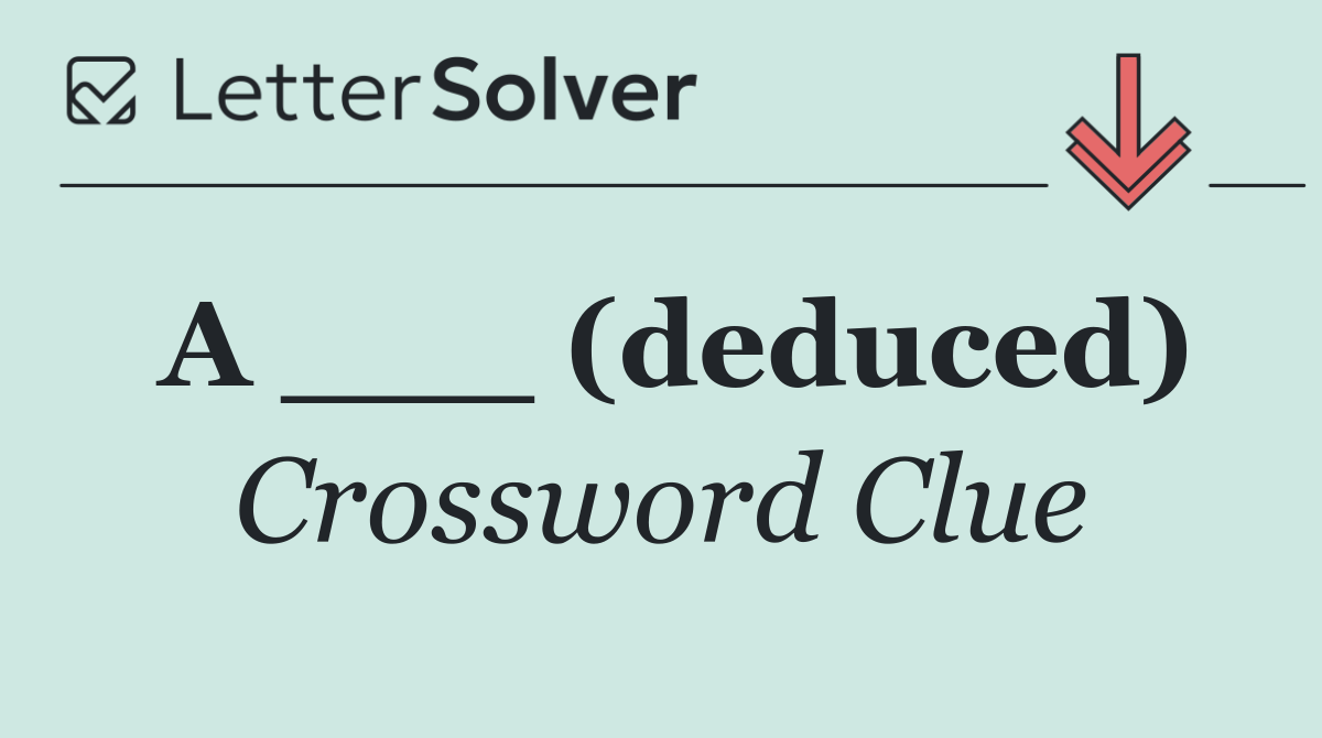 A ___ (deduced)