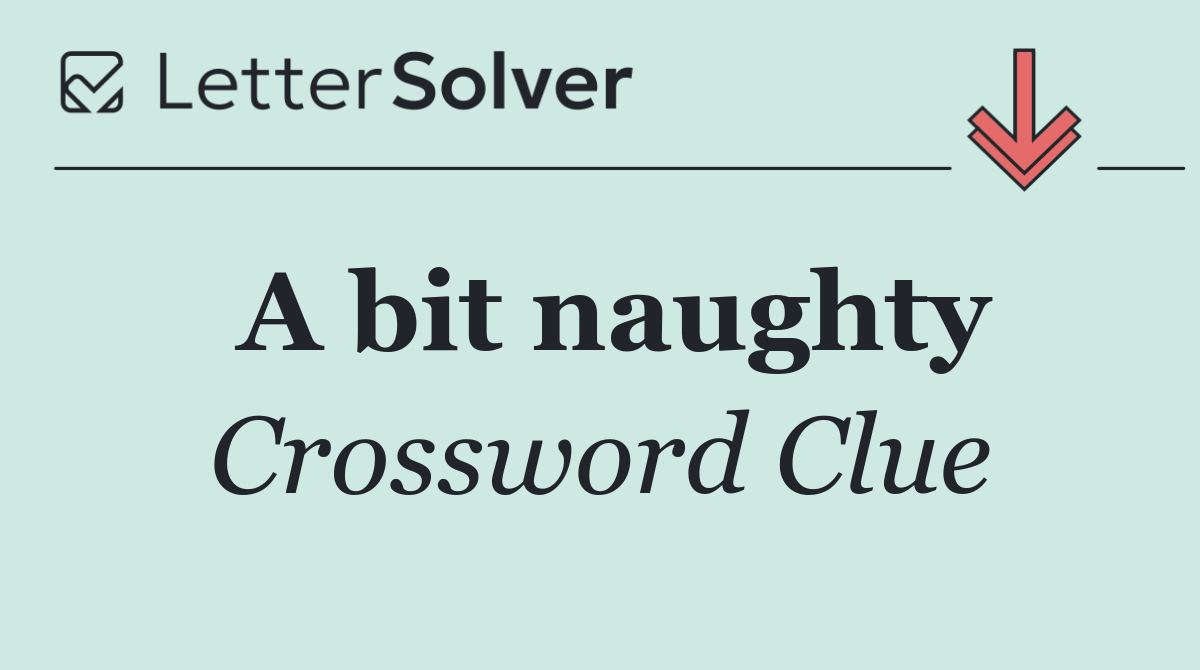 A bit naughty
