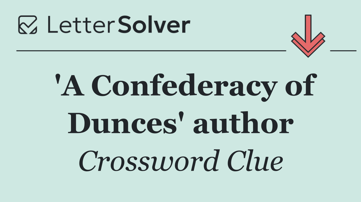 'A Confederacy of Dunces' author