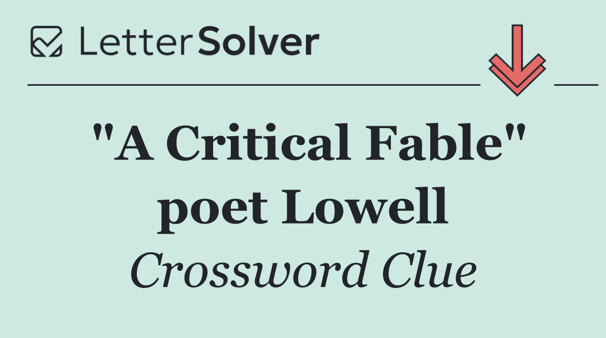 "A Critical Fable" poet Lowell
